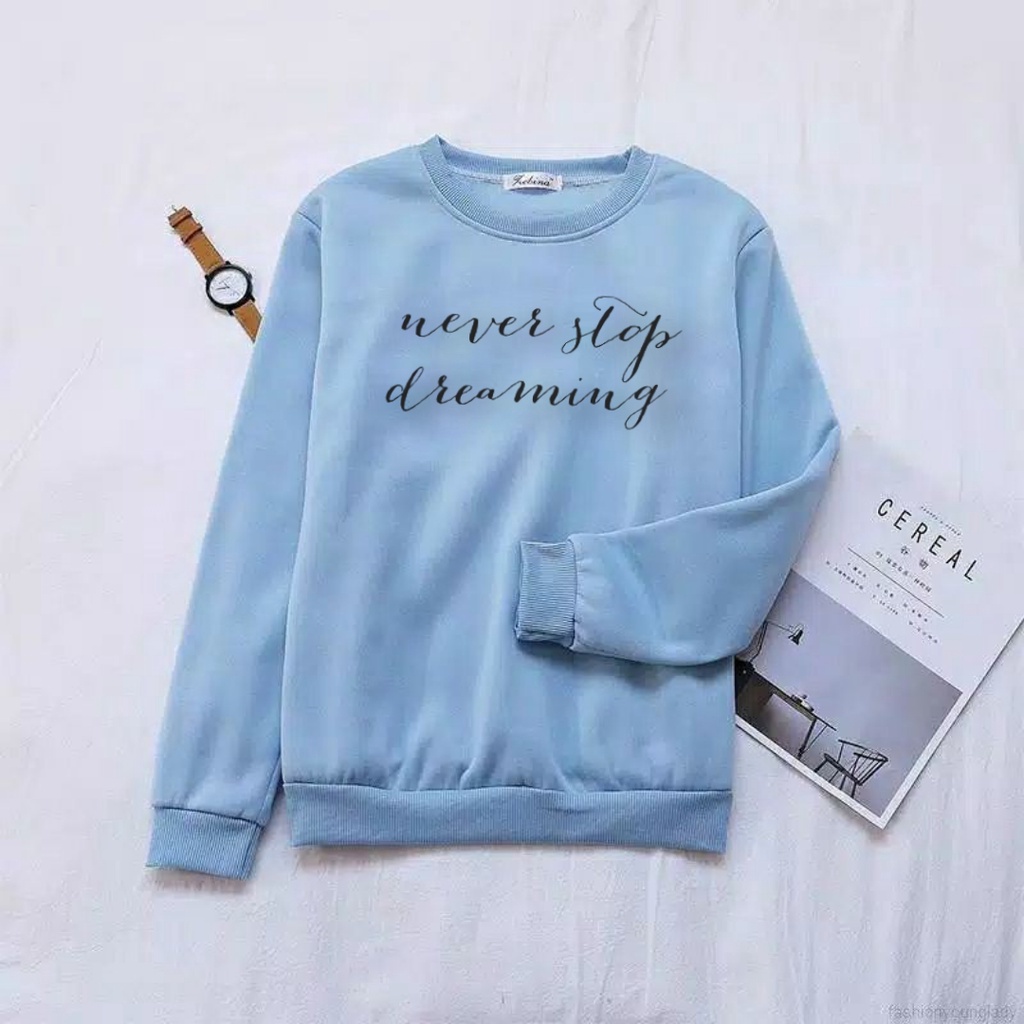 NEVER STOP DREAMING SWATER KECE UNISEX TEBAL KEREN TERBARU*