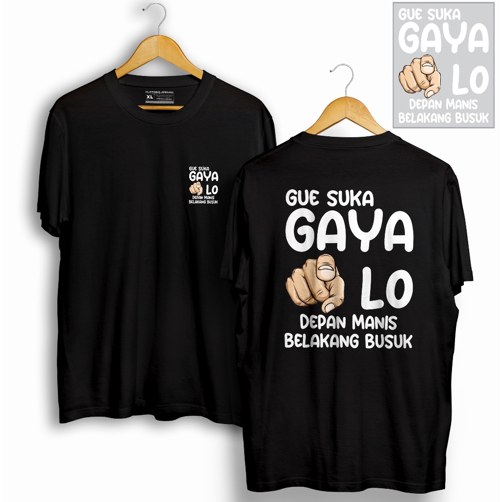 KAOS ATASAN OBLONG PRIA MOTIF KATA KATA GUE SUKA GAYA LO DEPAN BELAKANG KAOS DEWASA LENGAN PENDEK KAOS DISTRO KEKINIan